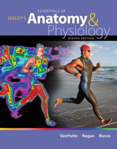 Seeley's Essentials of Anatomy and Physiology 