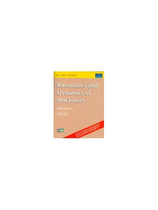 Kinematics and Dynamics of Machinery, 3e 