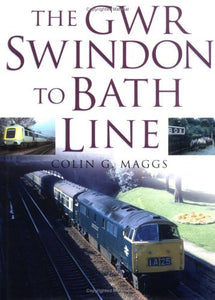 The GWR Swindon to Bath Line 