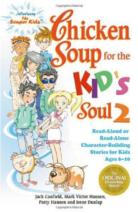 Chicken Soup for the Kid's Soul 2: Read Aloud or Read Alone Character-Building Stories for Kids Ages 6-10 (Chicken Soup for the Soul) [Paperback] 