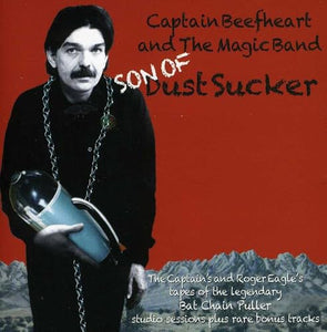 Captain Beefheart - Son Of Dust Sucker (Captain's Tapes Of Bat Chain Puller) 