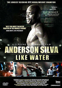 Anderson Silva - Like Water - Award Winning Film Documentary Of The Middleweight UFC Champion [DVD] 