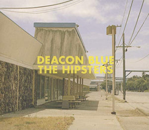 Deacon Blue - The Hipsters 