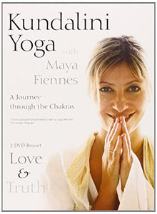 Kundalini Yoga with Maya Fiennes - A Journey Through the Chakras: Love and Truth [DVD] 