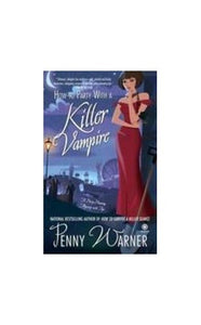 How to Party with a Killer Vampire 
