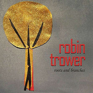 Robin Trower - Roots And Branches 