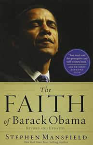 The Faith of Barack Obama Revised and   Updated 