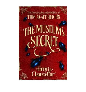 The Museum's Secret (The Remarkable Adventures of Tom Scatterhorn, book 1) 