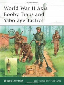 World War II Axis Booby Traps and Sabotage Tactics 