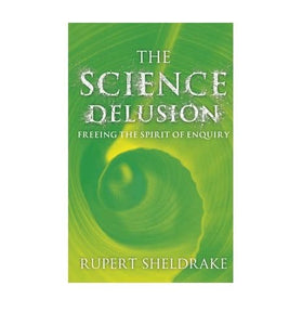 The Science Delusion 