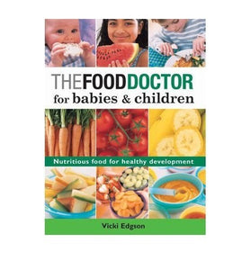 The Food Doctor for Babies and Children 