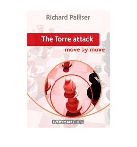 The Torre Attack: Move by Move 