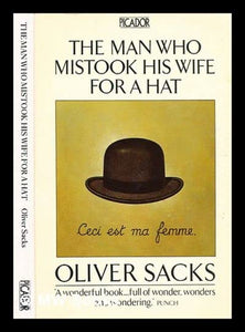 The Man Who Mistook His Wife for a Hat 