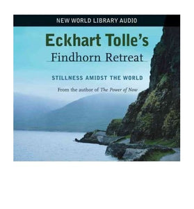 Eckhart Tolle's Findhorn Retreat 