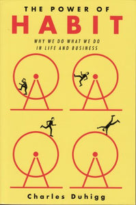 (The Power of Habit: Why We Do What We Do, and How to Change) By Charles Duhigg (Author) Paperback on (Apr , 2012) 