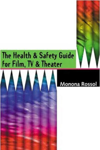 The Health and Safety Guide for Film, TV and Theater 