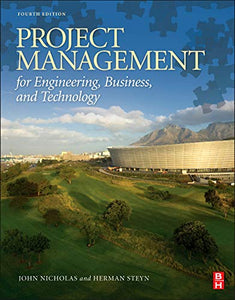 Project Management for Engineering, Business and Technology 