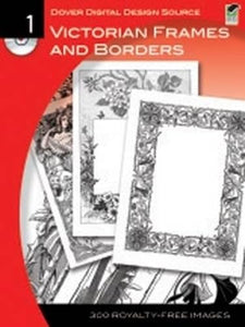 Dover Digital Design Source: Victorian Frames and Borders No. 1 