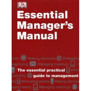 DK Essential Managers: The Essential Manager's Manual 