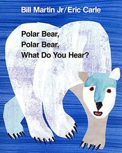 Polar Bear, Polar Bear, What Do You Hear? 