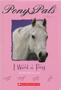 Pony Pals: # 1 I Want a Pony 