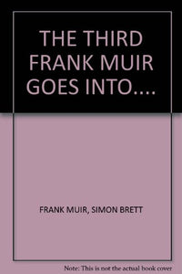 The Third Frank Muir Goes into.... 