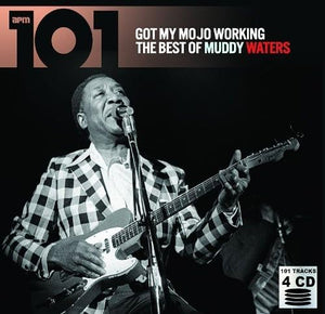 Muddy Waters - 101 - Got My Mojo Working: The 