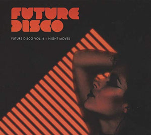 Various Artists - Future Disco Vol. 6: Night Moves 