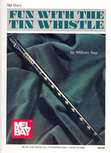 Fun With the Tin Whistle 