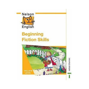 Nelson English - Yellow Level Beginning Fiction Skills 