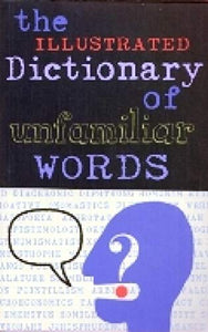 The Illustrated Dictionary of Unfamiliar Words 