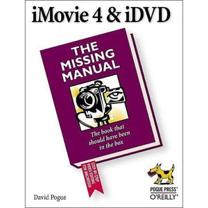 iMovie 4 & iDVD: The Missing Manual 