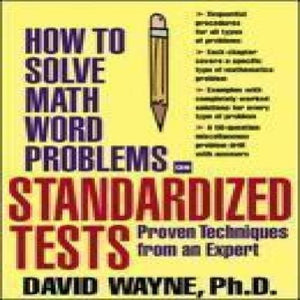 How To Solve Math Word Problems On Standardized Tests 