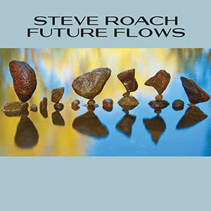 Steve Roach - Future Flows 