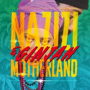 Nazizi & Ginjah - Motherland - Nazizi & Ginjah 