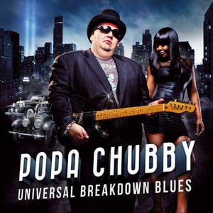 Popa Chubby - Universal Blues Breakdown 