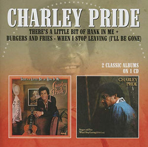 Charley Pride - There's A Little Bit Of Hank In Me / Burgers And Fries 