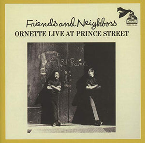 Ornette Coleman - Friends And Neighbors ~ Ornette Live At Prince Street 