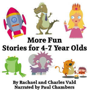 More Fun Stories for 4-7 Year Olds 