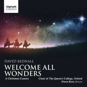 Oxford - David Bednall: Welcome All Wonders - A Christmas Cantata 