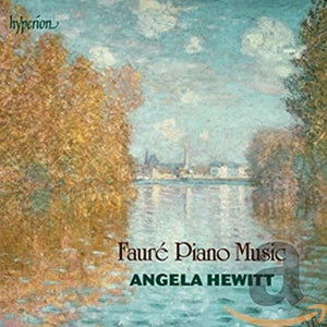 Angela Hewitt - Faure: Piano Music 