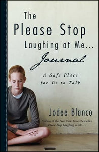 The Please Stop Laughing at Me . . . Journal 