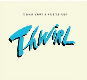 Stephan Crump - Thwirl 