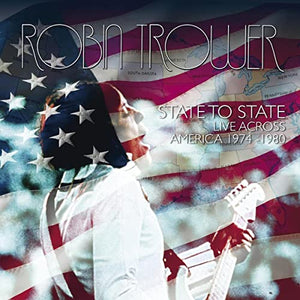 Robin Trower - State To State: Live Across America 1974-1980 