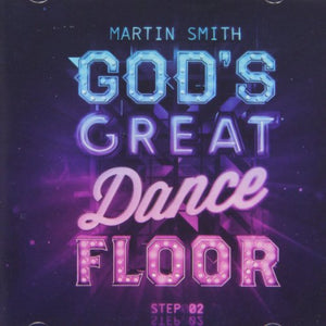 Martin Smith - God's Great Dance Floor Step 2 