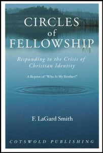 Circles of Fellowship - Responding to the Crisis of Christian Identity - A Reprise of 