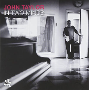 John Taylor - In Two Minds 