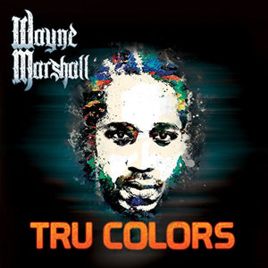 Wayne Marshall - Tru Colors 