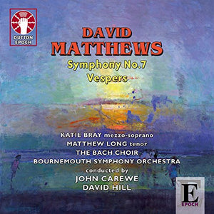 David Matthews: Symphony No. 7/Vespers 