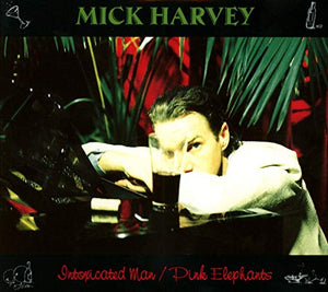 Mick Harvey - Intoxicated Man / Pink Elephants (2 Bonus Tracks) 